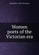 Women poets of the Victorian era, Elizabeth A. 1856-1932 Sharp 
