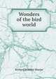 Wonders of the bird world, Richard Bowdler Sharpe 