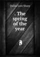 . The spring of the year, Dallas Lore Sharp 