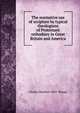 The normative use of scripture by typical theologians of Protestant orthodoxy in Great Britain and America, Charles Manford 1869- Sharpe 