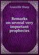 Remarks on several very important prophecies, Granville Sharp 