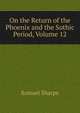 On the Return of the Phoenix and the Sothic Period, Volume 12, Samuel Sharpe 