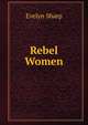 Rebel Women, Evelyn Sharp 