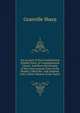 An Account of the Constitutional English Policy of Congregational Courts: And More Particularly of the Great Annual Court of the People, Called the . and Adapted, with a Short Memoir of the Autho, Granville Sharp 