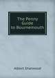 The Penny Guide to Bournemouth, Albert Sharwood 