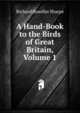 A Hand-Book to the Birds of Great Britain, Volume 1, Richard Bowdler Sharpe 