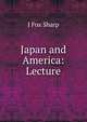 Japan and America: Lecture, J Fox Sharp 
