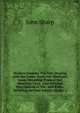 Modern Foundry Practice: Dealing with the Green-Sand, Dry-Sand and Loam Moulding Process; the Materials Used; Also Detailed Descriptions of the . and Rules, Including Revised Subject Matter a, John Sharp 