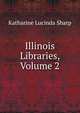 Illinois Libraries, Volume 2, Katharine Lucinda Sharp 