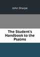The Student's Handbook to the Psalms, John Sharpe 
