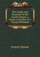 The Origin and Structure of the Greek Tongue, a Series of Letters to a Young Nobleman, Gregory Sharpe 