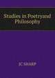 Studies in Poetryand Philosophy, JC SHARP 
