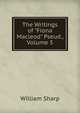 The Writings of "Fiona Macleod" Pseud., Volume 5, Sharp, William, 1855-1905 