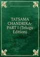 TATSAMA CHANDRIKA-PART I (Telugu Edition), SANNIDHANAMU SURYANARAYANA SHASTRI 