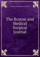 The Boston and Medical Surgical Journal, George B. Anner Shattuck And Post 
