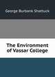 The Environment of Vassar College, George Burbank Shattuck 