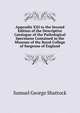 Appendix XXI to the Second Edition of the Descriptive Catalogue of the Pathological Specimens Contained in the Museum of the Royal College of Surgeons of England, Samuel George Shattock 