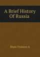 A Brief History Of Russia ., Shaw Frances A 