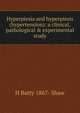 Hyperpiesia and hyperpiesis (hypertension): a clinical, pathological & experimental study, H Batty 1867- Shaw 