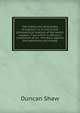 The history and philosophy of Judaism: or, A critical and philosophical analysis of the Jewish religion. From which is offered a vindication of its . Christian, against the objections and misrep, Duncan Shaw 