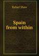 Spain from within, Rafael Shaw 