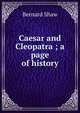 Caesar and Cleopatra ; a page of history, George Bernard Shaw 