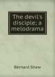 The devil's disciple; a melodrama, George Bernard Shaw 