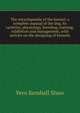 The encyclopaedia of the kennel: a complete manual of the dog, its varieties, physiology, breeding, training, exhibition and management, with articles on the designing of kennels, Vero Kemball Shaw 