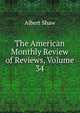 The American Monthly Review of Reviews, Volume 34, Albert Shaw 