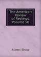 The American Review of Reviews, Volume 50, Albert Shaw 