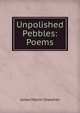 Unpolished Pebbles: Poems, James Martin Shawhan 