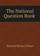 The National Question Book ., Edward Richard Shaw 