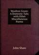 Woolton Green: A Domestic Tale; with Other Miscellaneous Poems, John Shaw 
