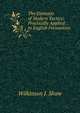 The Elements of Modern Tactics: Practically Applied to English Formations, Wilkinson J. Shaw 
