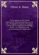 A Description of the Visible Numerator: With Instructions for Its Use . Designed to Impart to Learners a Clear and an Adequate Knowledge of the . of Arithmetic, and to Accompany the Apparatus, Oliver A. Shaw 