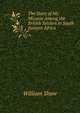 The Story of My Mission Among the British Settlers in South Eastern Africa, William Shaw 
