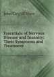 Essentials of Nervous Disease and Insanity: Their Symptoms and Treatment, John Cargyll Shaw 