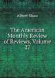 The American Monthly Review of Reviews, Volume 27, Albert Shaw 