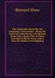 The Admirable Bashville: Or, Constancy Unrewarded : Being the Novel of Cashel Byron's Profession Done Into a Stage Play in Three Acts and in Blank Verse, with a Note On Modern Prizefighting, George Bernard Shaw 