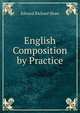 English Composition by Practice, Edward Richard Shaw 