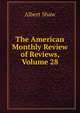 The American Monthly Review of Reviews, Volume 28, Albert Shaw 