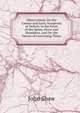 Observations On the Causes and Early Symptons of Defects in the Form of the Spine, Chest and Shoulders, and On the Means of Correcting Them, John Shaw 