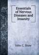 Essentials of Nervous Diseases and Insanity, John C. Shaw 