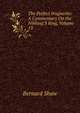 The Perfect Wagnerite: A Commentary On the Niblung'S Ring, Volume 13, George Bernard Shaw 