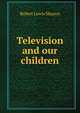 Television and our children, Robert Lewis Shayon 