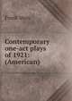 Contemporary one-act plays of 1921: (American), Frank Shay 