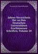 Jahres-Verzeichnis Der an Den Deutschen Universitaten Erschienenen Schriften, Volume 20, Preussische Staatsbibliothek 