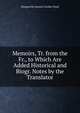 Memoirs, Tr. from the Fr., to Which Are Added Historical and Biogr. Notes by the Translator, Marguerite Jeanne Cordier Staal 