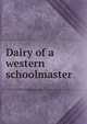 Dairy of a western schoolmaster, 