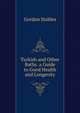 Turkish and Other Baths. a Guide to Good Health and Longevity, Gordon Stables 